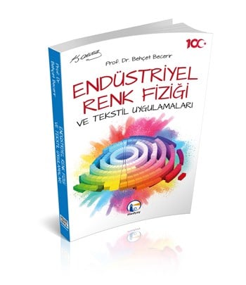 Endüstriyel Renk Fiziği ve Tekstil Uygulamaları Behçet Becerir