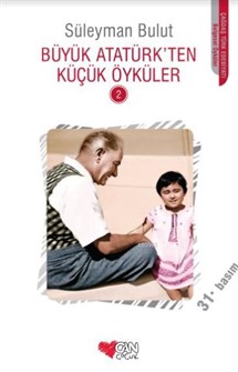 Büyük Atatürkten Küçük Öyküler-2-Can çocuk