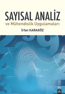 Sayısal Analiz; ve Mühendislik Uygulamaları