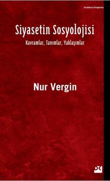 Siyasetin Sosyolojisi; Kavramlar, Tanımlar, Yaklaşımlar