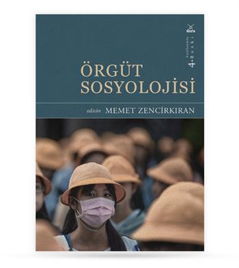 Örgüt Sosyolojisi; Memet Zencirkıran, 4. Baskı