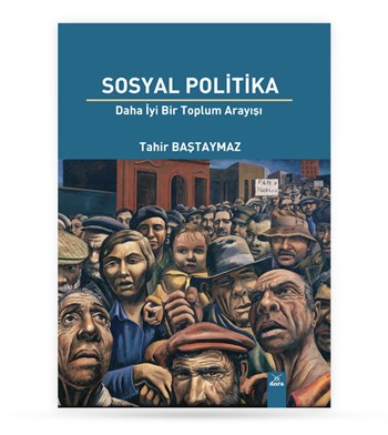 Sosyal Politika Daha İyi Bir Toplum Arayışı