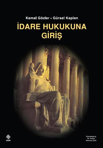 İdare Hukukuna Giriş; Kemal Gözler, Gürsel Kaplan, 30. Baskı