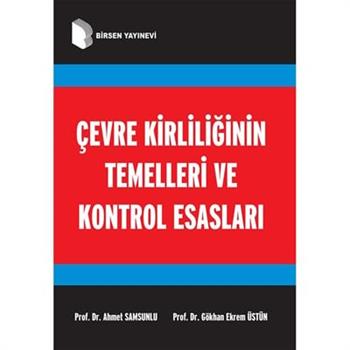 Çevre Kirliliğinin Temelleri ve Kontrol Esasları; Ahmet Samsunlu, Gökhan Ekrem Üstün
