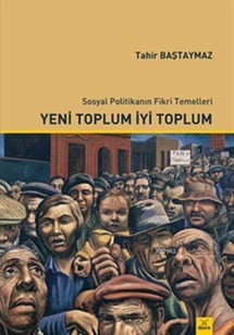 Yeni Toplum İyi Toplum; Sosyal Politikanın Fikri Temelleri