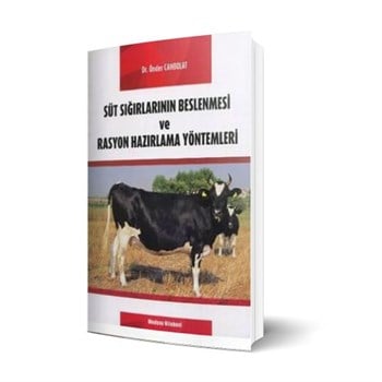 Süt Sığırlarının Beslenmesi ve Rasyon Hazırlama Yöntemleri