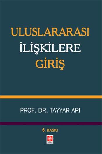 Uluslararası İlişkilere Giriş; Tayyar Arı, 6. Baskı