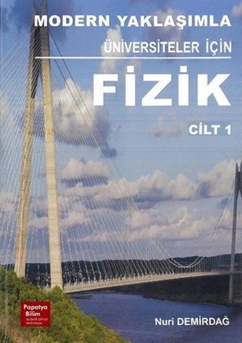 Modern Yaklaşımla Üniversiteler İçin Fizik Cilt 1 Nuri Demirağ