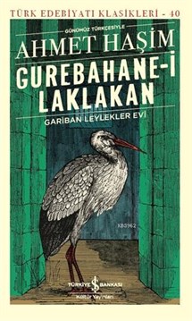 Gurebahane-i Laklakan Gariban Leylekler Evi - Günümüz Türkçesiyle